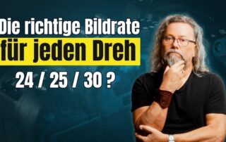Die richtige Bildrate für jeden Dreh: 24, 25 oder 30 fps?