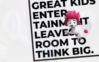 Messegrafik „Great kids’ entertainment leaves room to think big.“ mit Comicfigur – Teaser-Animationen für Studio 100