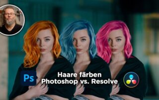 Haare färben – Photoshop vs. Resolve | Tutorial