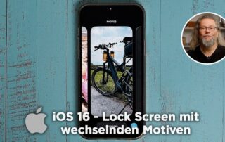 Tutorial „iOS 16 – Lock Screen mit wechselnden Motiven“